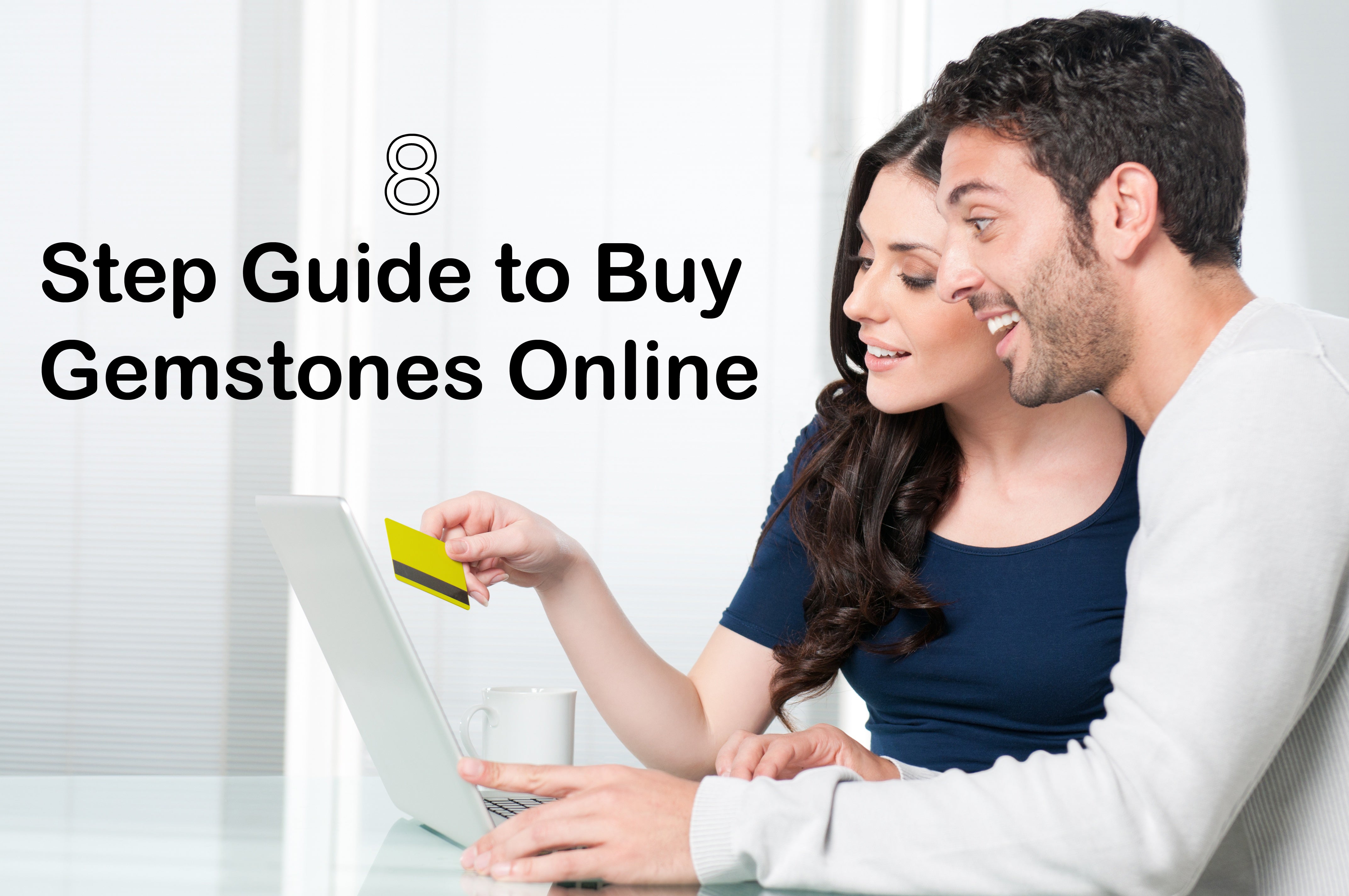 8 Step Guide to Buy Gemstones Online