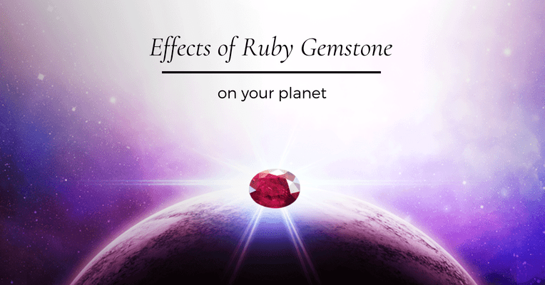 What are the Effects of Ruby Gemstone on your Planet?